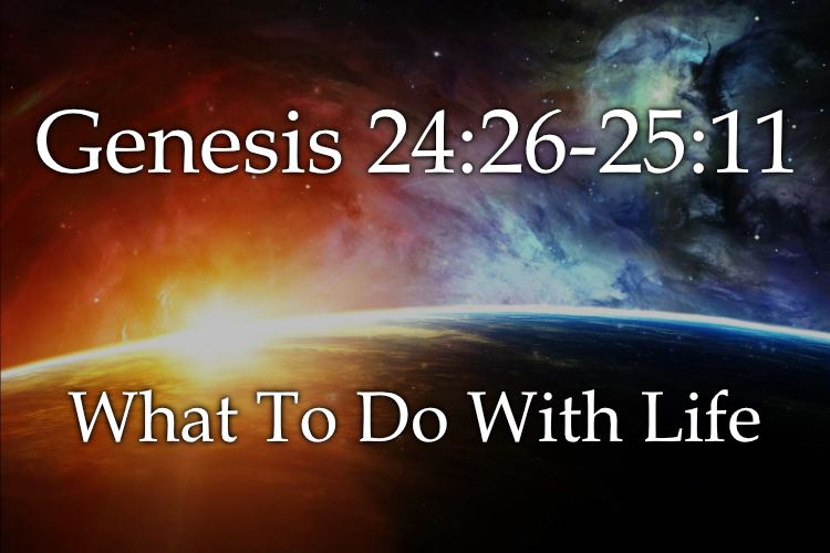 Genesis 24:26-25:11