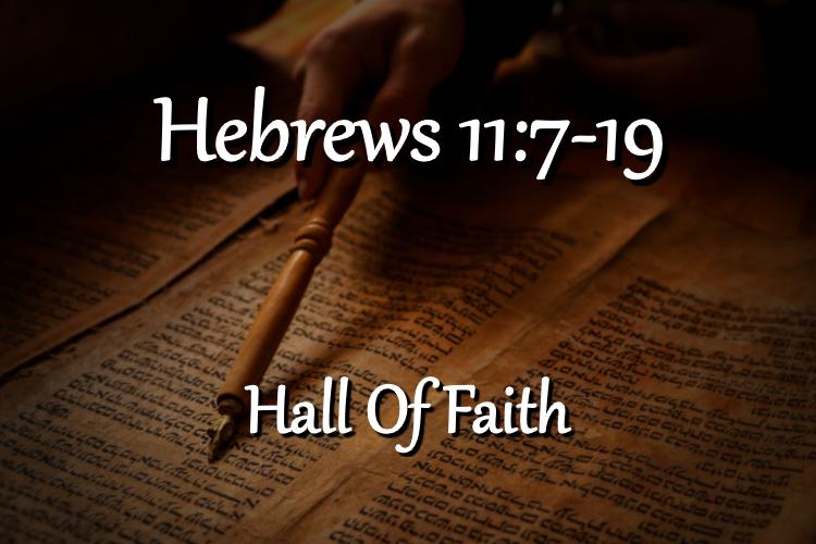 Hebrews 11:7-19