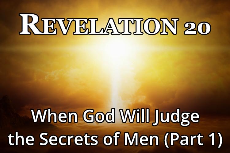 Revelation 20 part 1