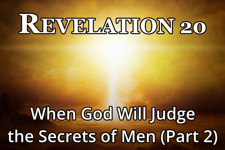Revelation 20 part 2