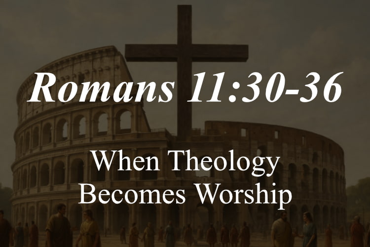 Romans 11:30-36