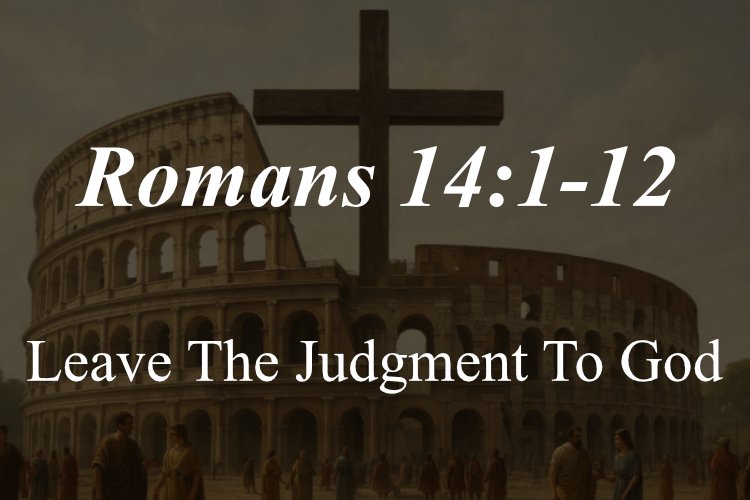 Romans 14:1-12