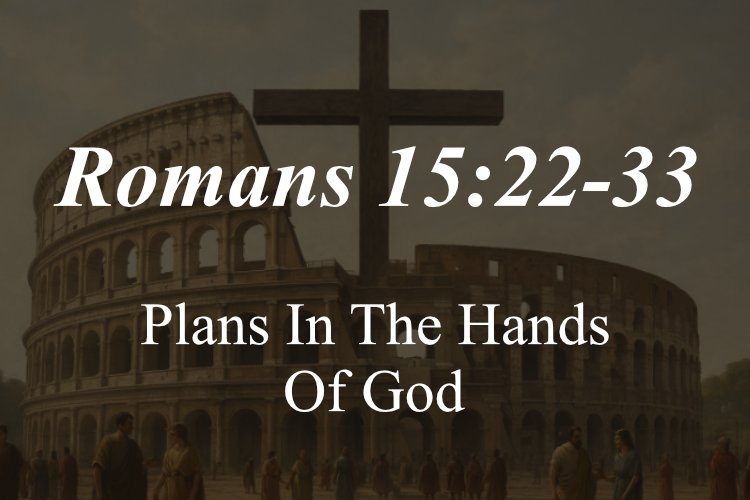Romans 15:22-33