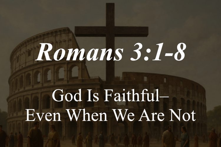 Romans 3:1-8