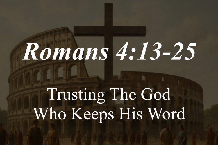 Romans 4:13-25