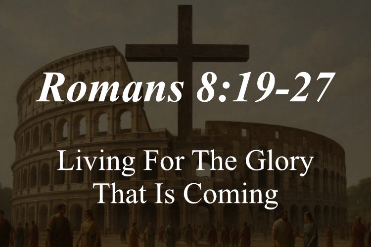 Romans 8:19-27