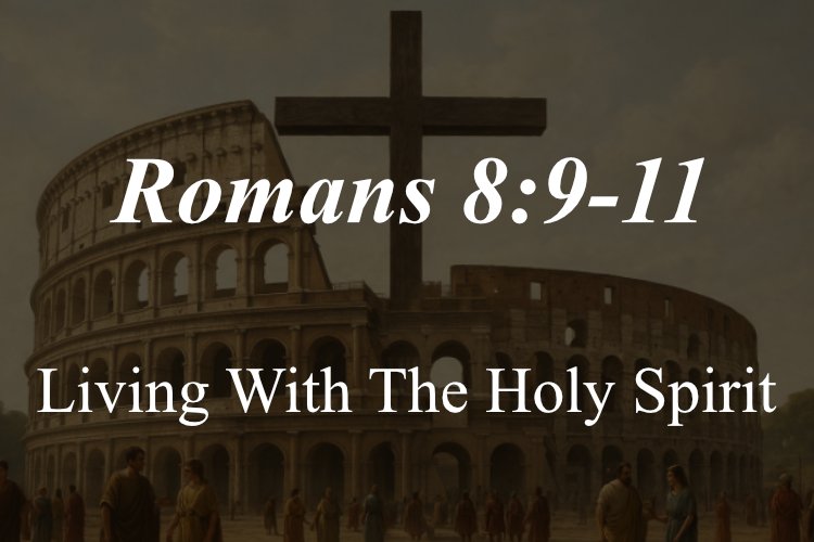 Romans 8:9-11