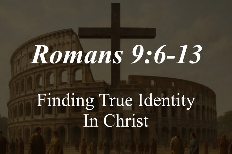 Romans 9:6-13