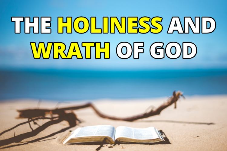 the holiness and wrath of God